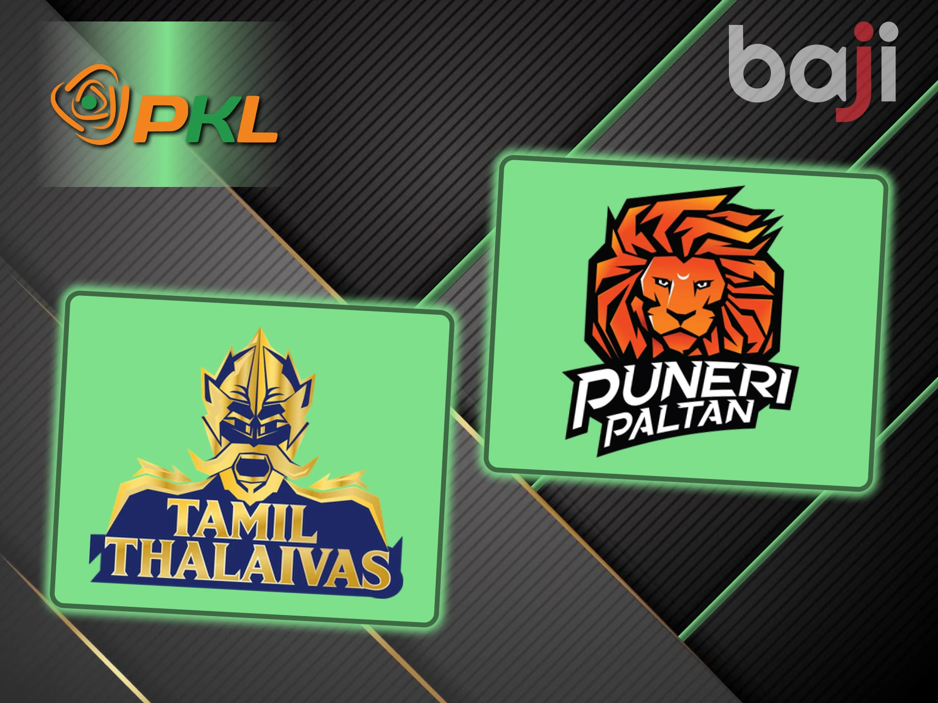 The dark horses of the PKL league are Tamil Thalaivas & Puneri Paltan and you can bet on them at Baji.